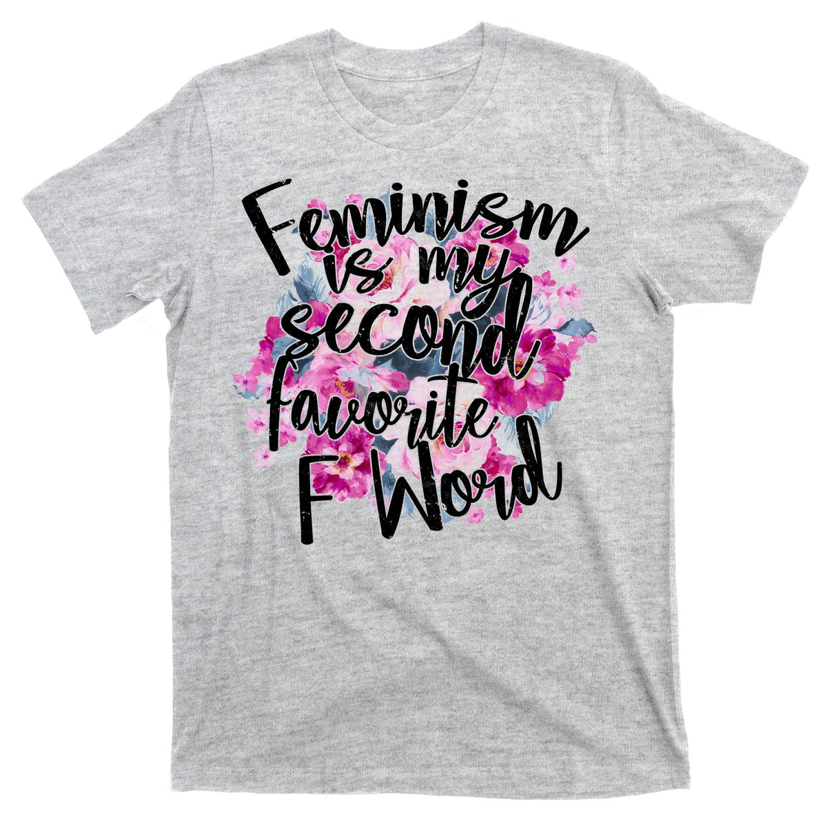 Feminism Is My Second Favorite F Word T-Shirt product image 9