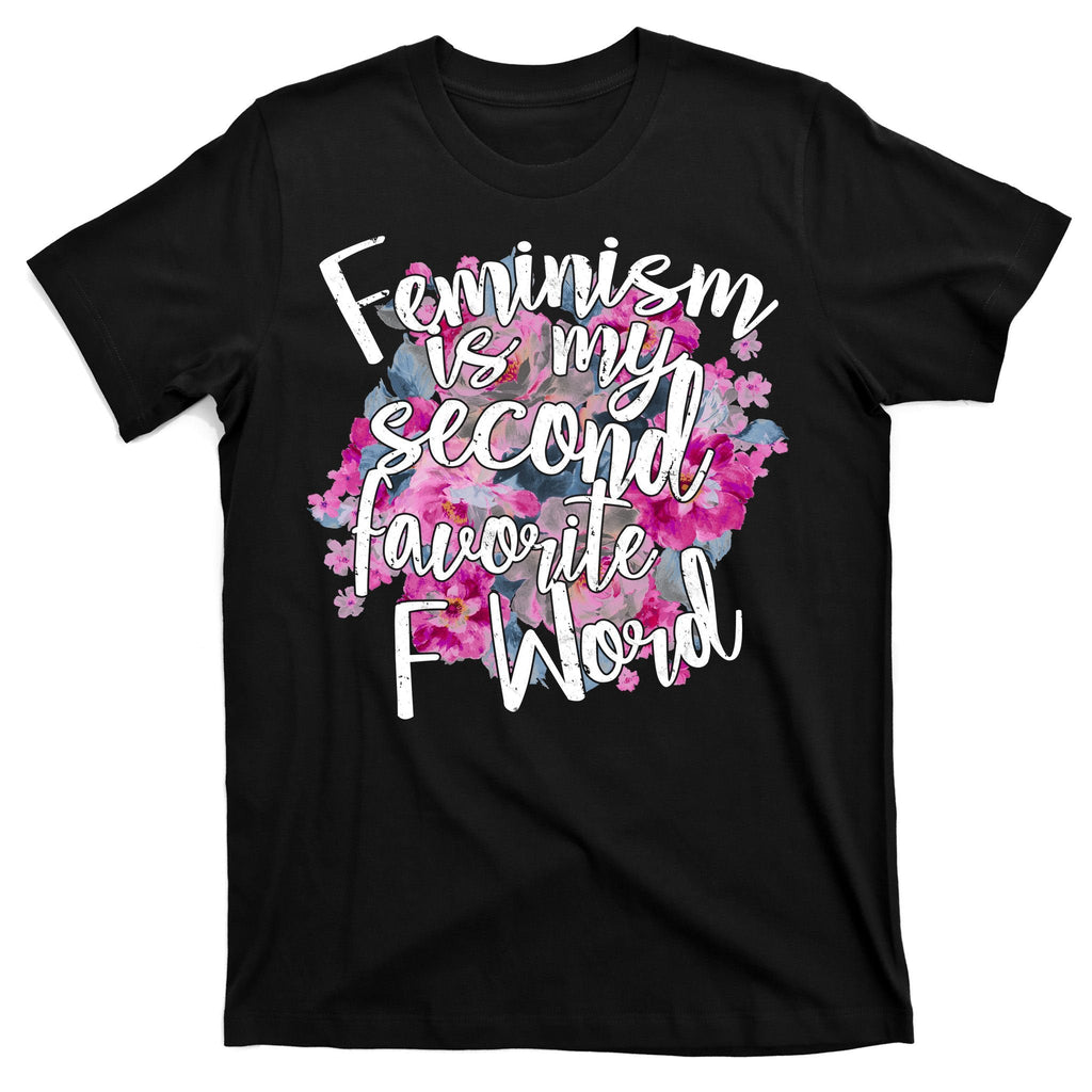 Feminism Is My Second Favorite F Word T-Shirt product image 7