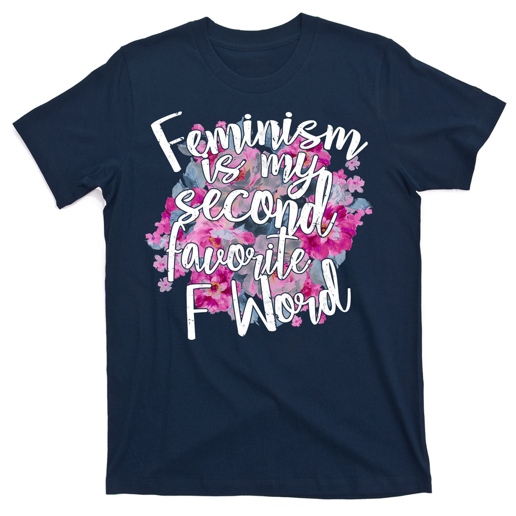 Feminism Is My Second Favorite F Word T-Shirt product image 1