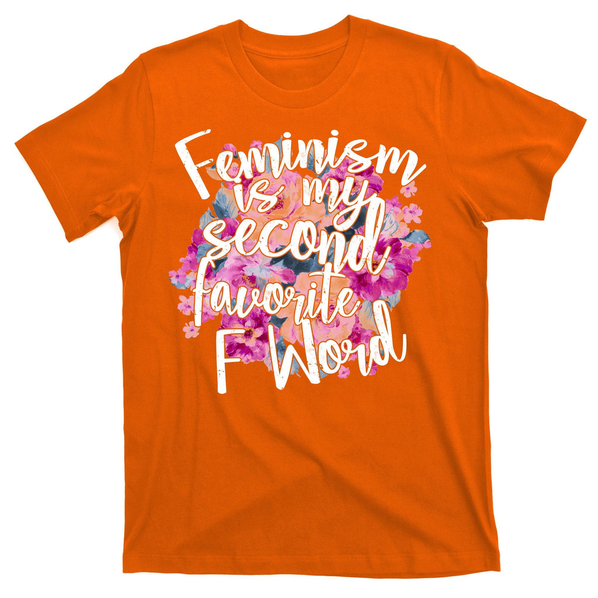 Feminism Is My Second Favorite F Word T-Shirt product image 5