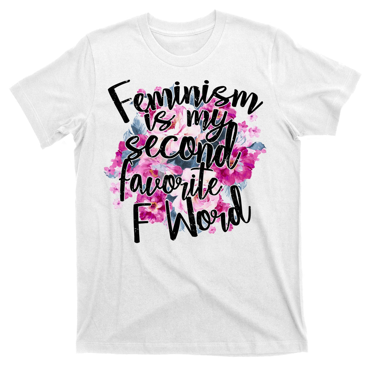 Feminism Is My Second Favorite F Word T-Shirt product image 11
