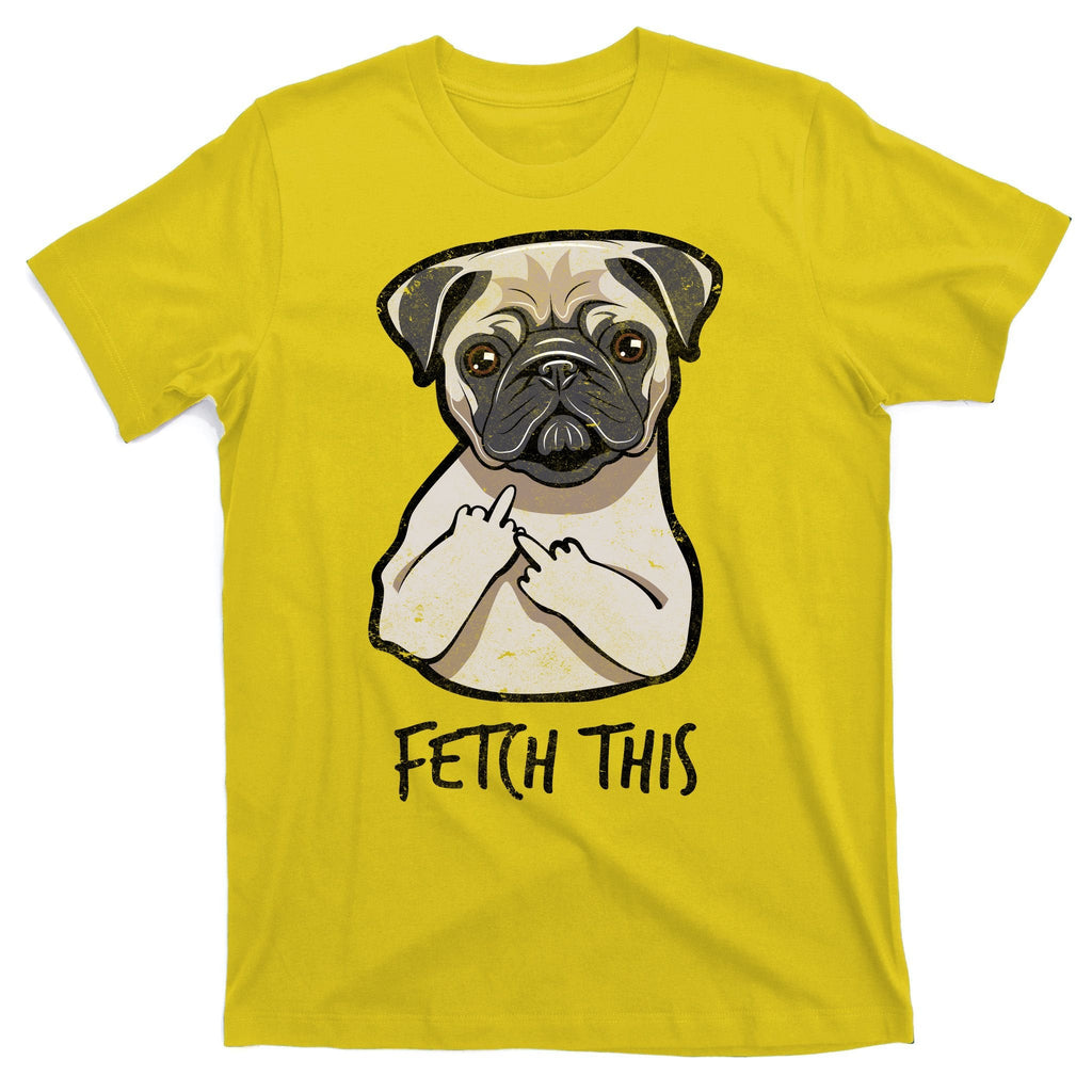 Fetch This Middle Finger Pug T-Shirt product image 3