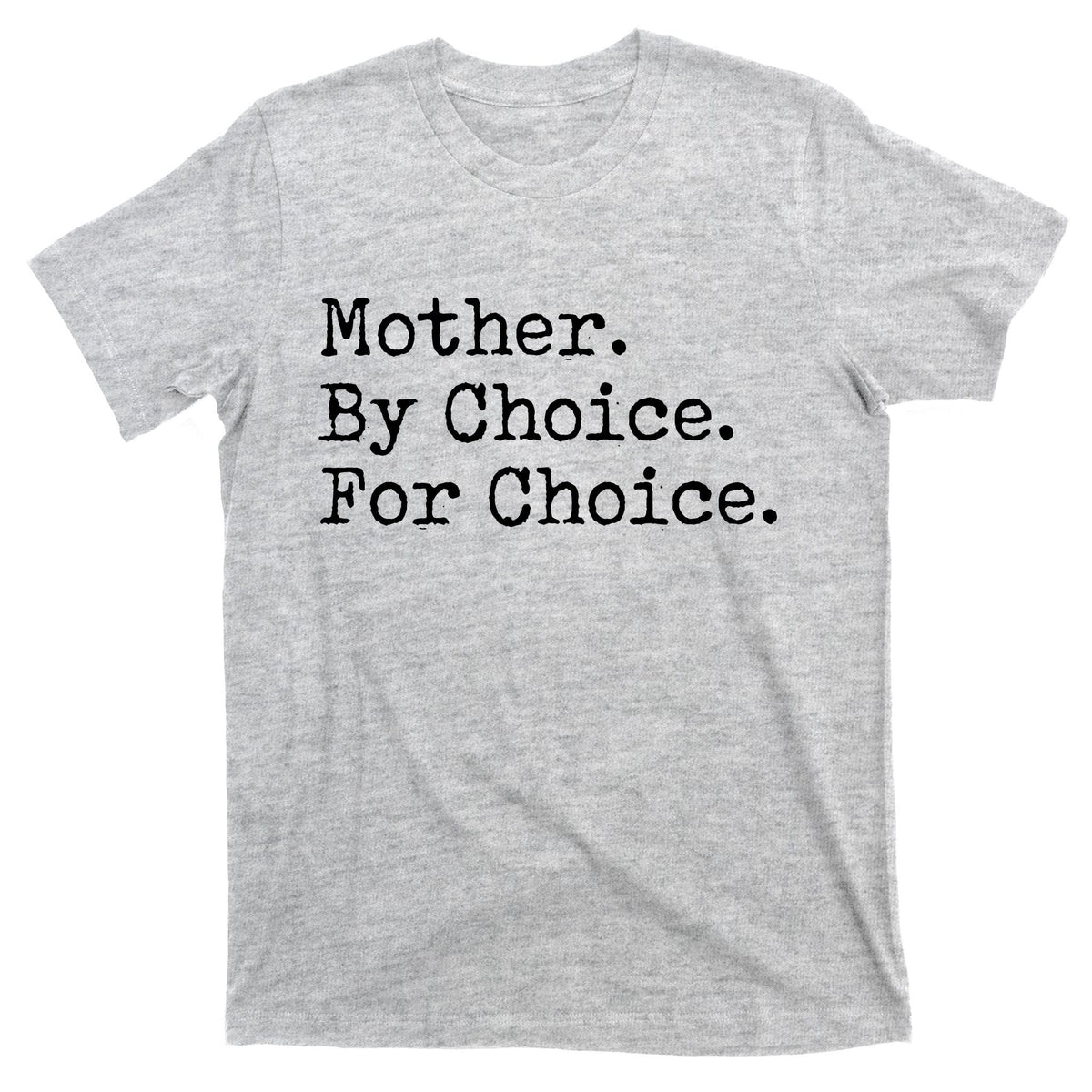 Feminist Rights Mother By Choice For Pro T-Shirt product image 9