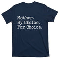 Feminist Rights Mother By Choice For Pro T-Shirt product image 1
