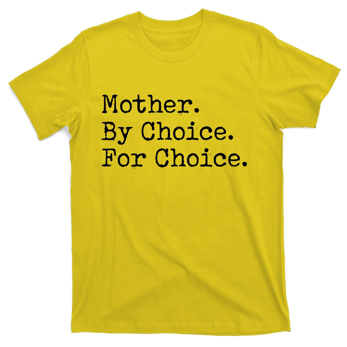 Feminist Rights Mother By Choice For Pro T-Shirt product image 3