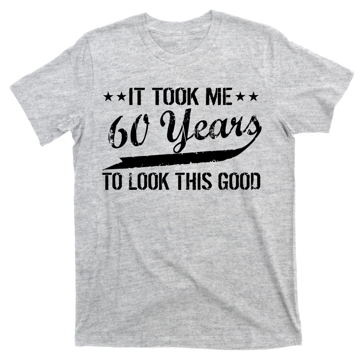 Funny 60th Birthday: It Took Me 60 Years To Look This Good product image 9