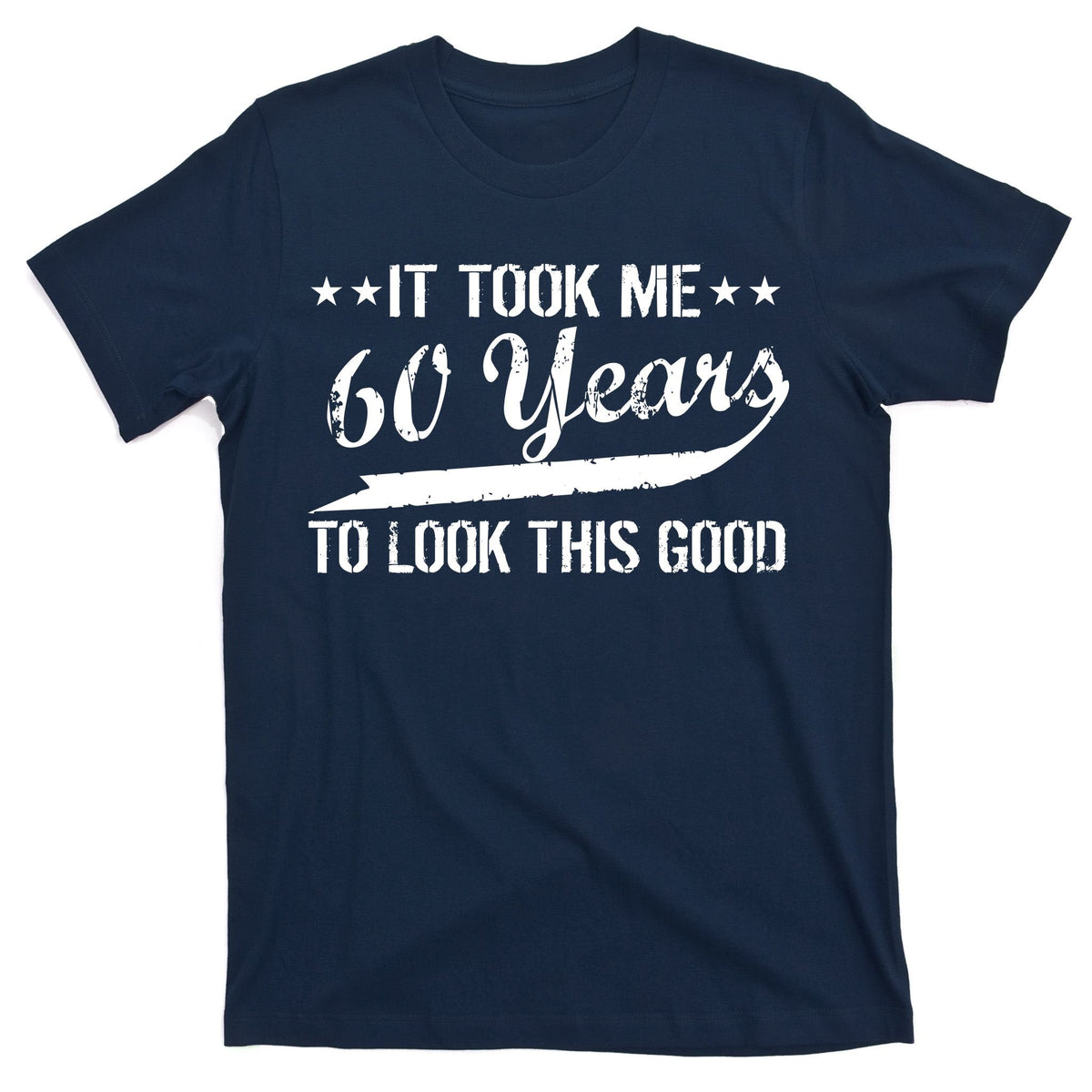 Funny 60th Birthday: It Took Me 60 Years To Look This Good product image 1