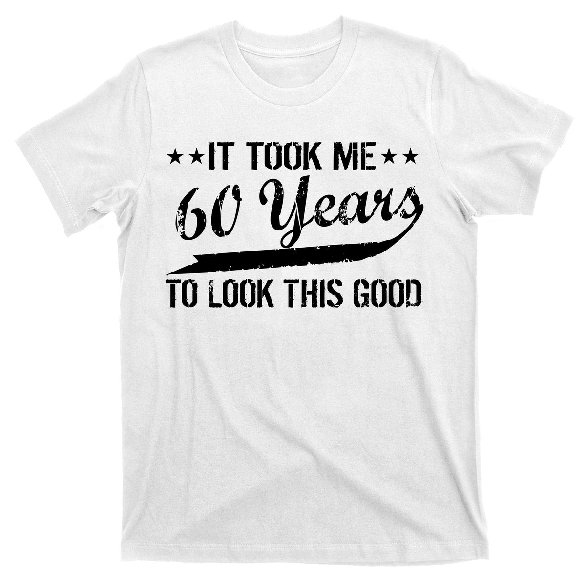 Funny 60th Birthday: It Took Me 60 Years To Look This Good product image 11