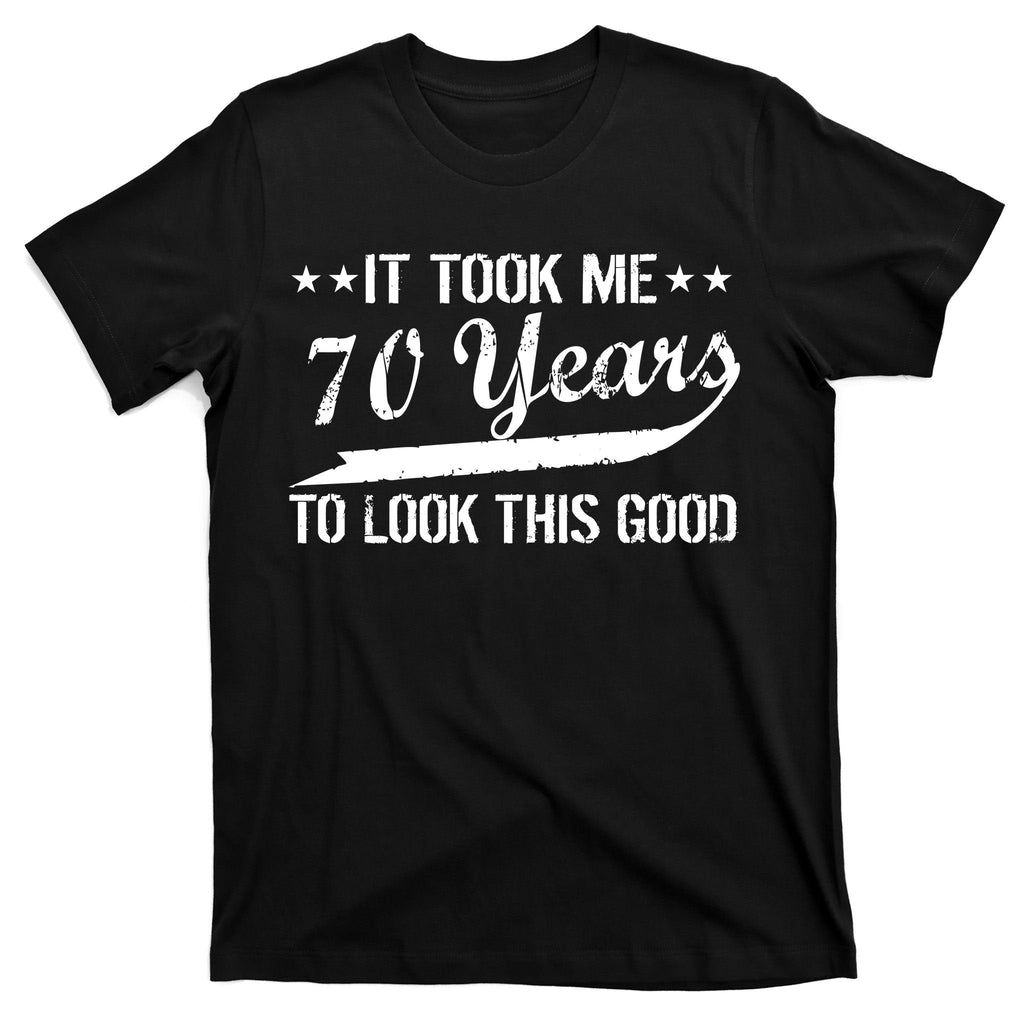 Funny 70th Birthday Look This Good T-Shirt product image 7