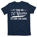 Funny 70th Birthday Look This Good T-Shirt product image 1