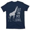 Get On My Level Giraffe T-Shirt product image 1