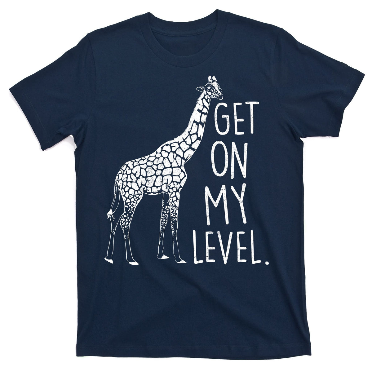 Get On My Level Giraffe T-Shirt product image 1