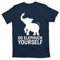 Go Elephuck Yourself Elephant Middle Finger T-Shirt product image 1
