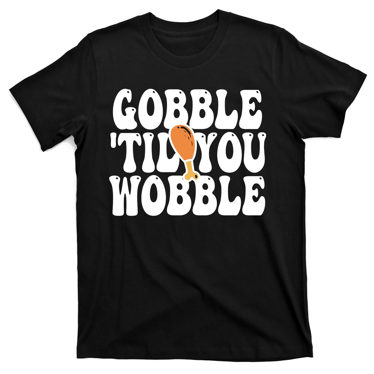 Gobble Til You Wobble Funny Thanksgiving T-Shirt product image 7