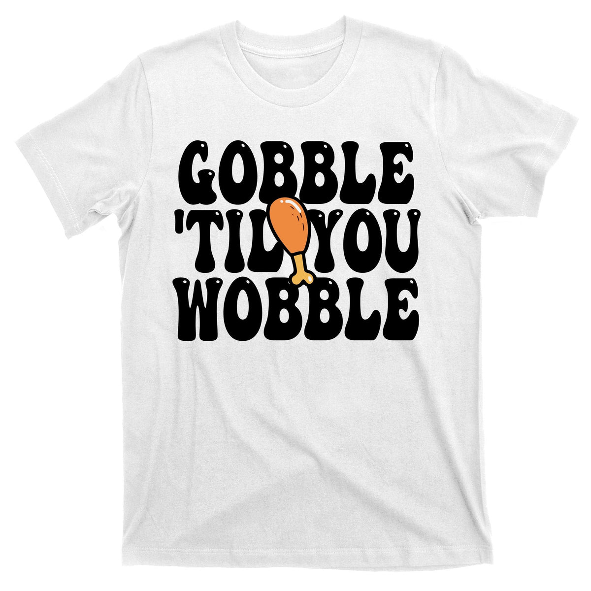 Gobble Til You Wobble Funny Thanksgiving T-Shirt product image 11