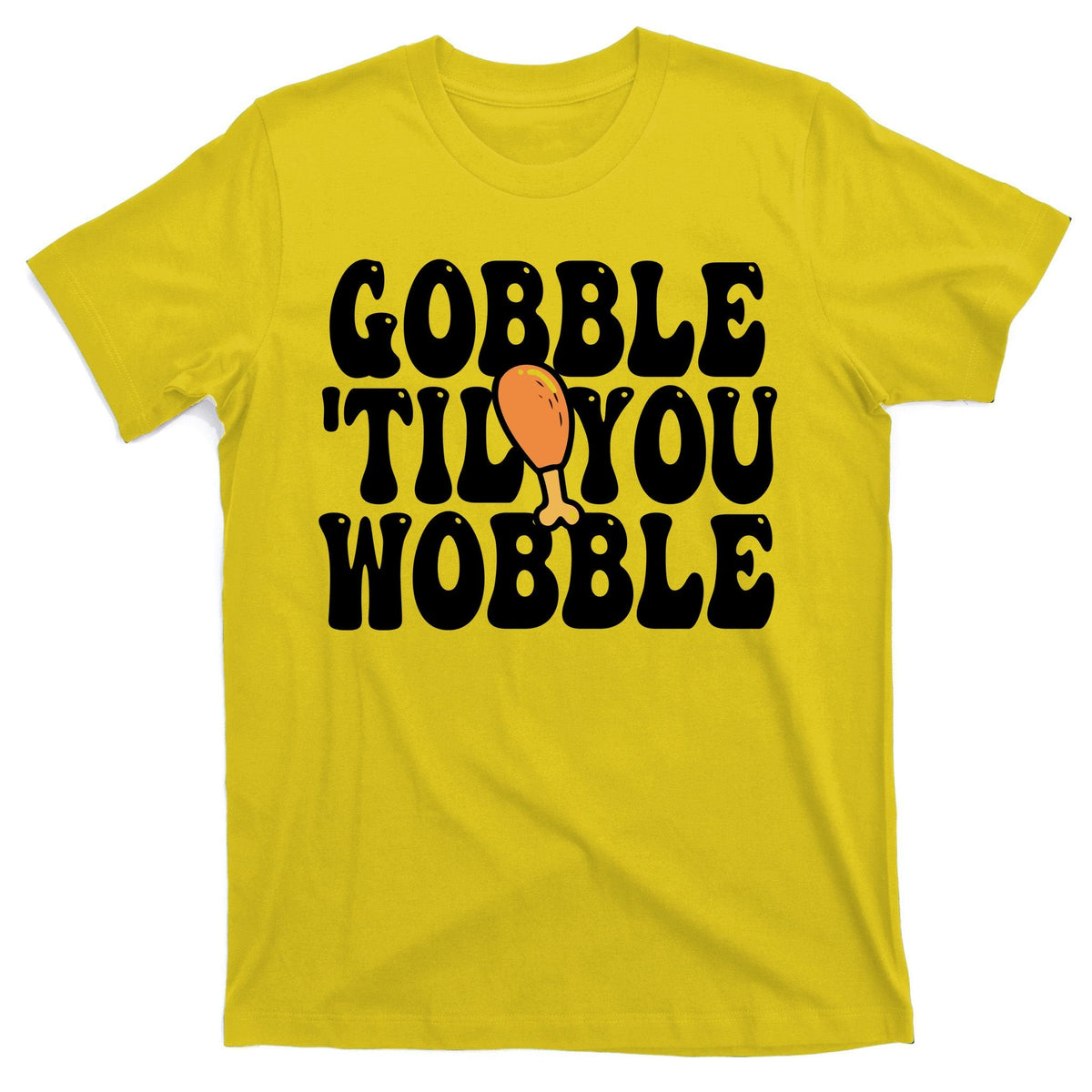 Gobble Til You Wobble Funny Thanksgiving T-Shirt product image 3