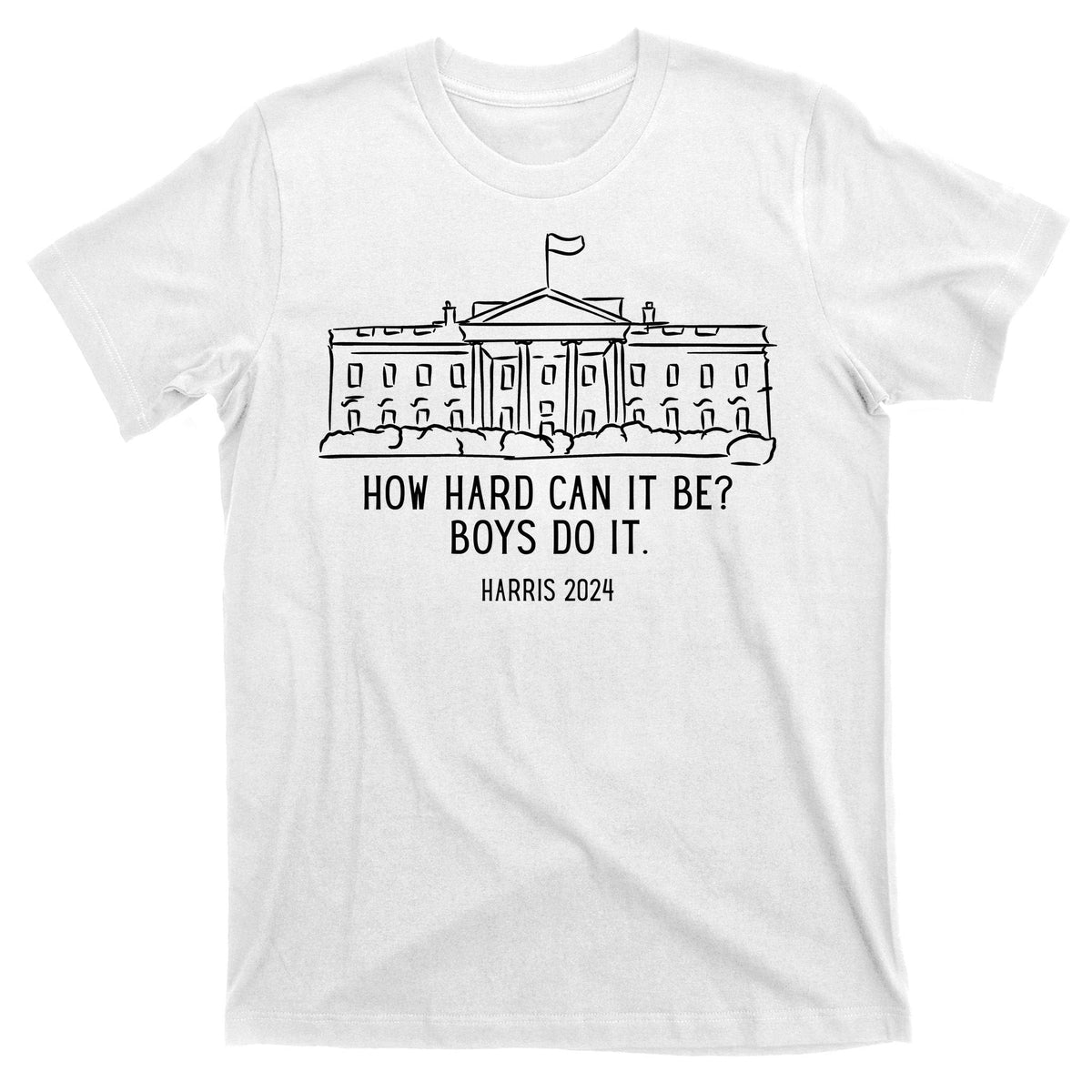 How Hard Can It Be Boys Do It Harris 2024 Political T-Shirt product image 11
