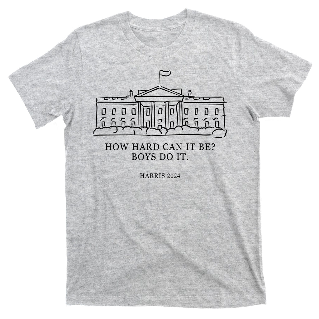 How Hard Can It Be Boys Do It 2024 Funny Election White product image 9