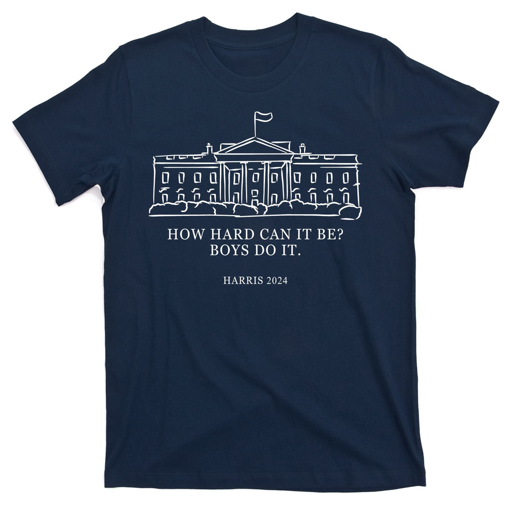 How Hard Can It Be Boys Do It 2024 Funny Election White product image 1