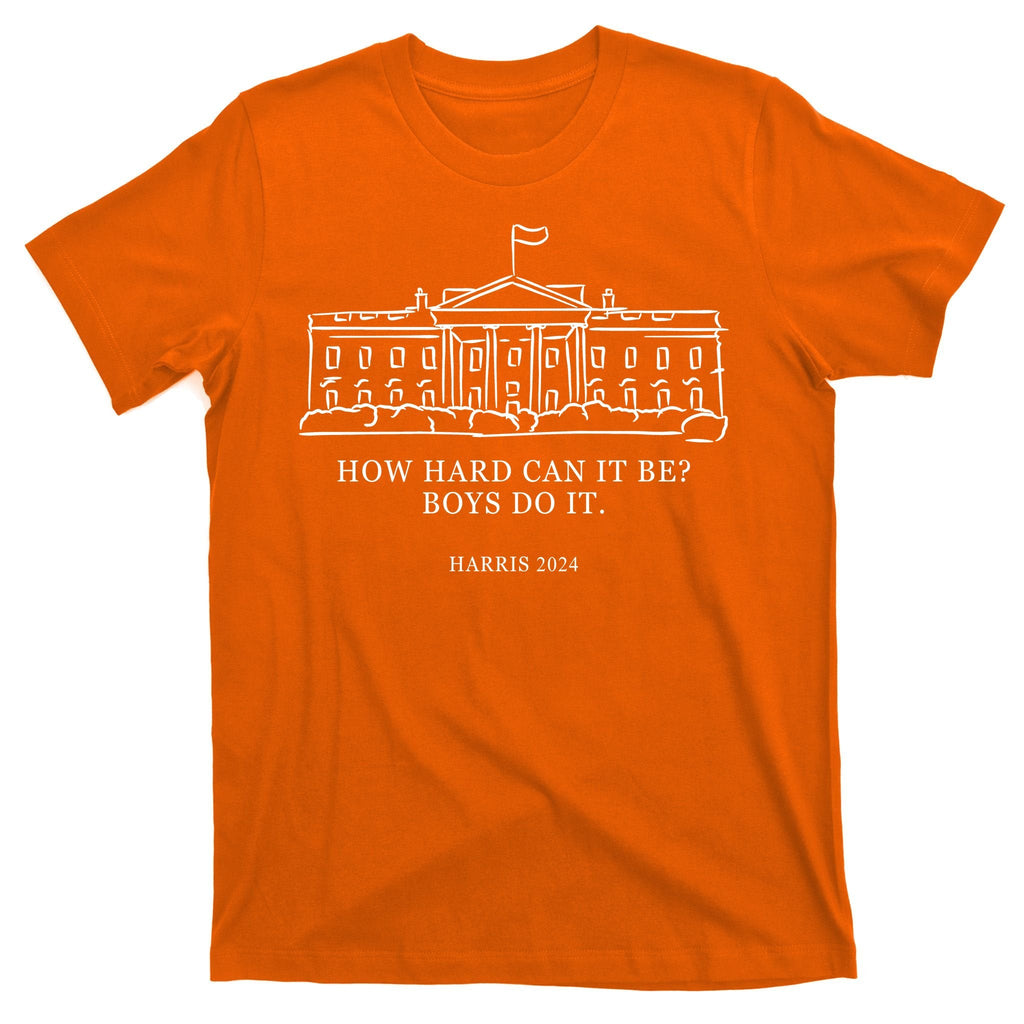 How Hard Can It Be Boys Do It 2024 Funny Election White product image 5