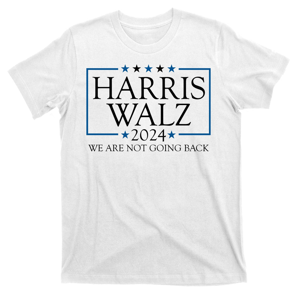 Harris Walz 2024 We Are Not Going Back Election T-Shirt product image 11