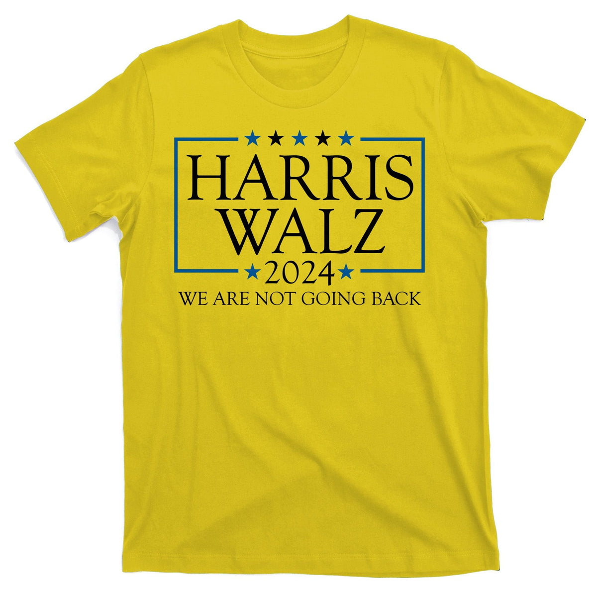 Harris Walz 2024 We Are Not Going Back Election T-Shirt product image 3