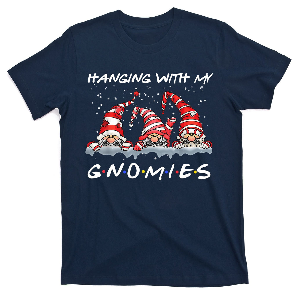 Hanging With My Gnomies Friends Christmas T-Shirt product image 1