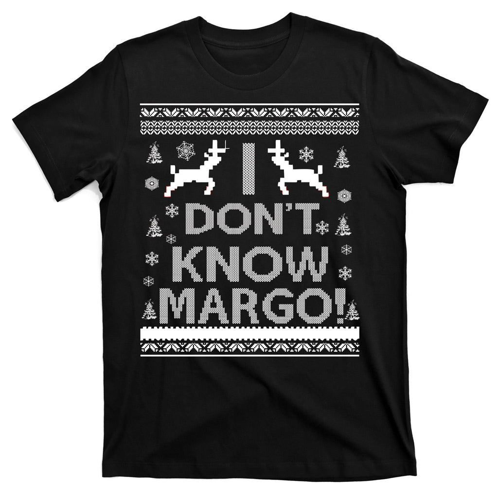 I Don't Know Margo Ugly Christmas Sweater Funny T-Shirt product image 7