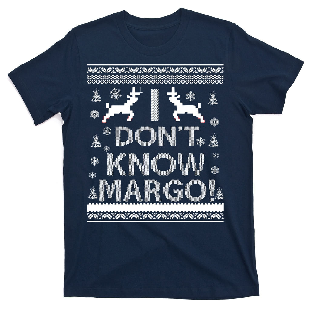 I Don't Know Margo Ugly Christmas Sweater Funny T-Shirt product image 1
