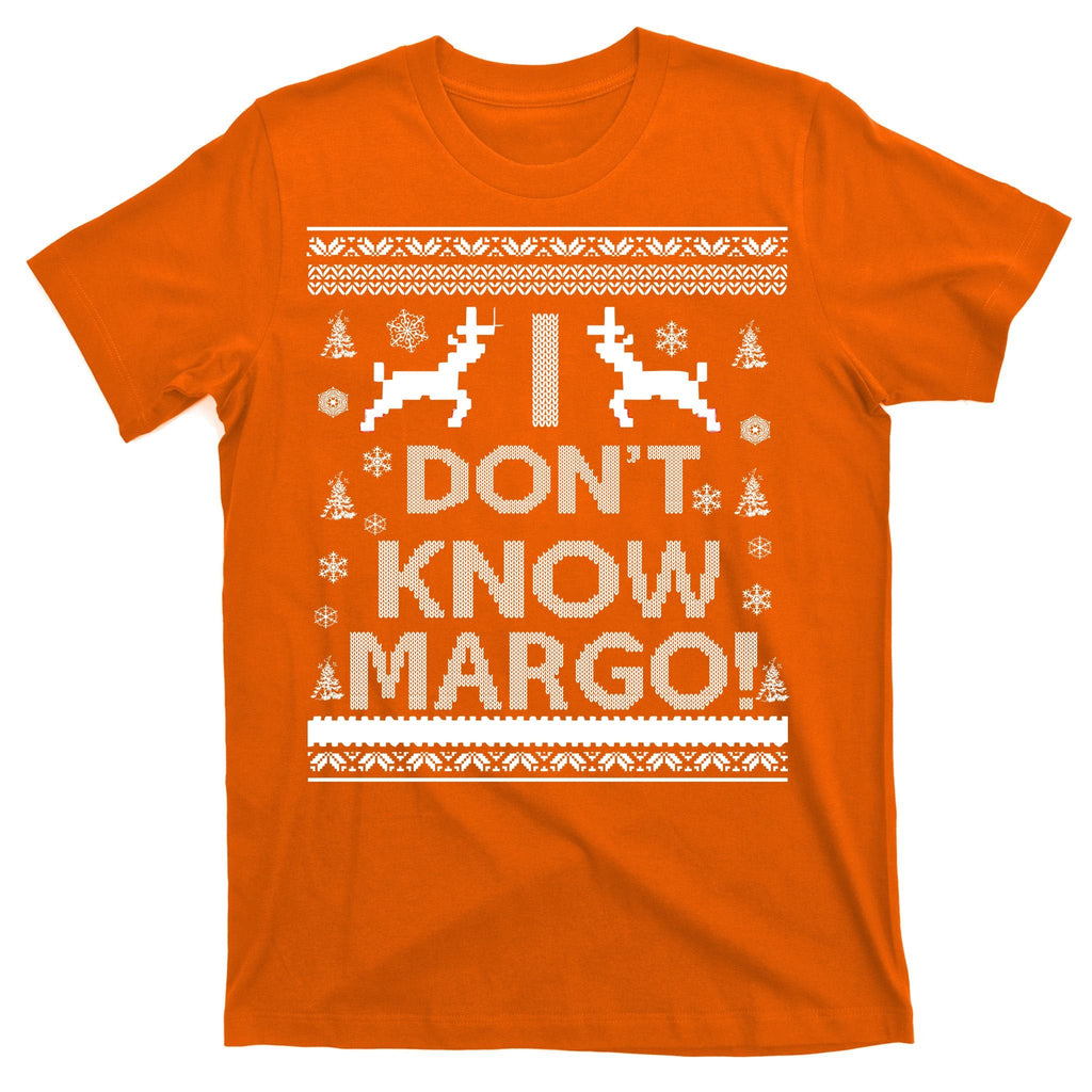 I Don't Know Margo Ugly Christmas Sweater Funny T-Shirt product image 5