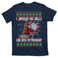 I Jingle His Bells Now I'm Pregnant Ugly Christmas T-Shirt product image 1