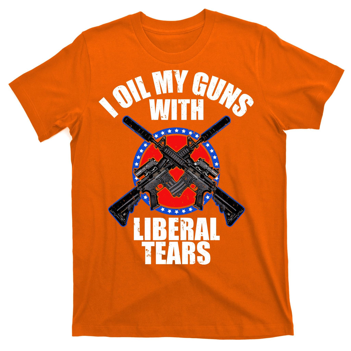 I Oil My Guns With Liberal tears T-Shirt product image 5