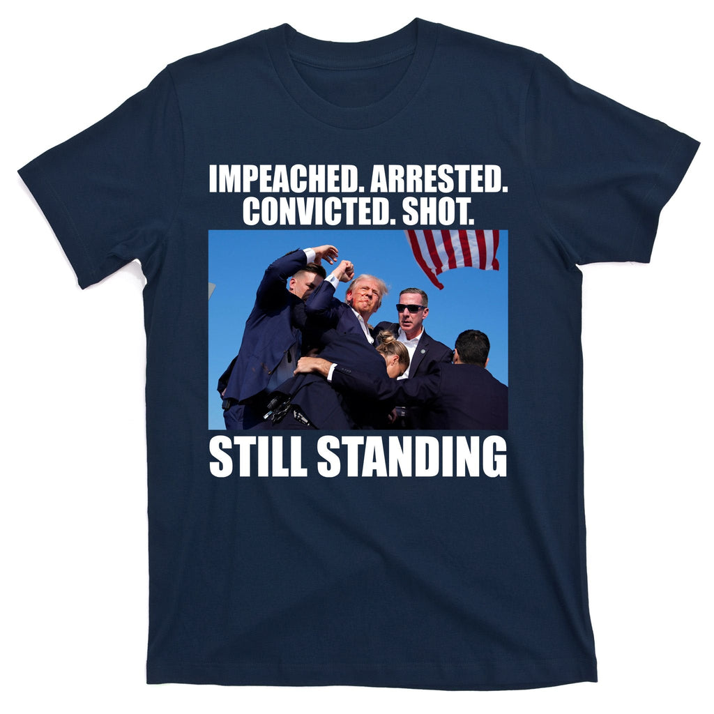 Impeached Arrested Convicted Shot Still Standing Donald product image 1