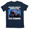 Impeached Arrested Convicted Shot Still Standing Donald product image 1