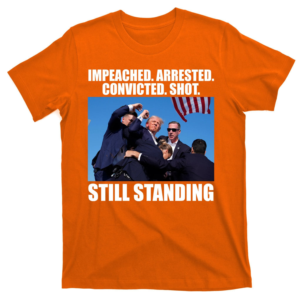 Impeached Arrested Convicted Shot Still Standing Donald product image 5