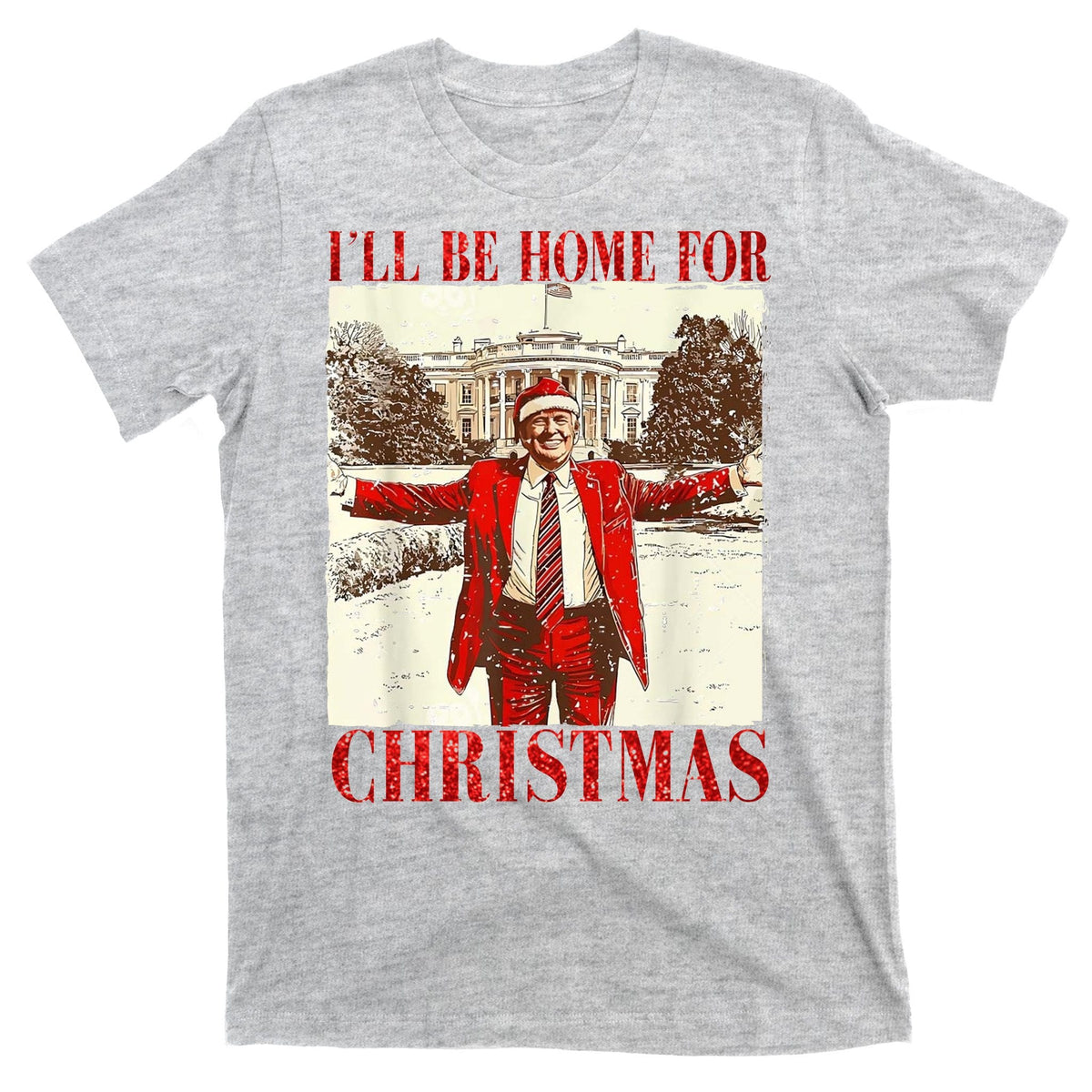 Ill Be Home For Christmas Santa Trump Funny Holiday T-Shirt product image 9