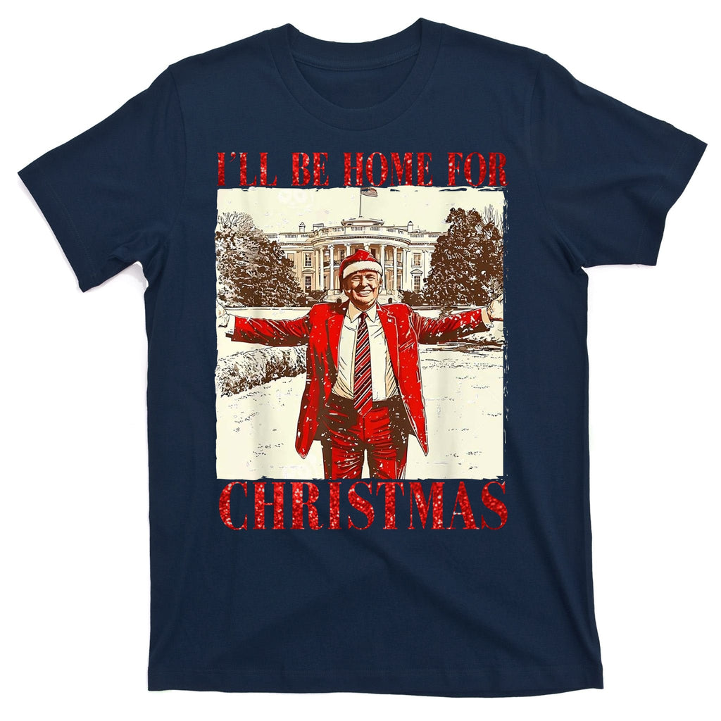 Ill Be Home For Christmas Santa Trump Funny Holiday T-Shirt product image 1