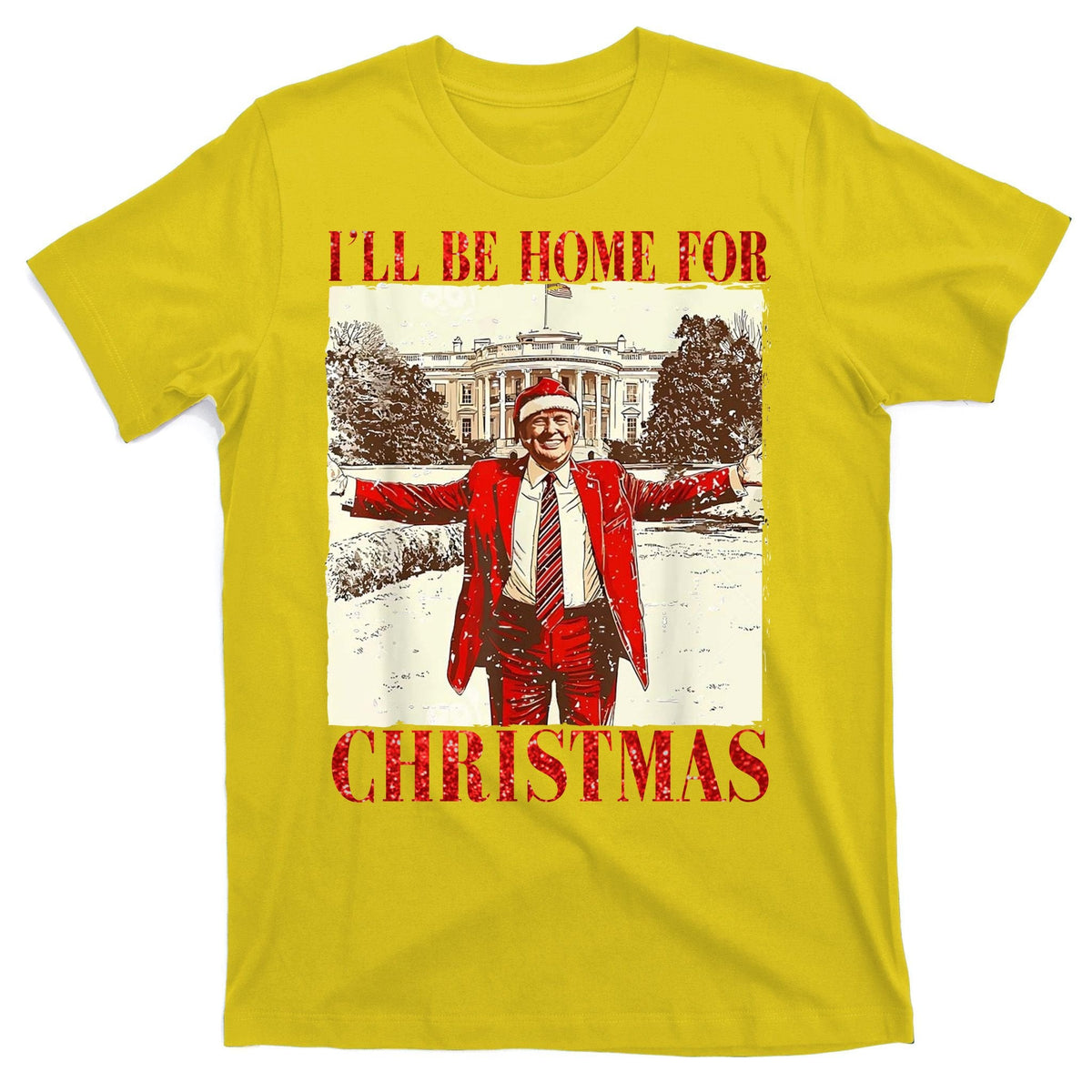 Ill Be Home For Christmas Santa Trump Funny Holiday T-Shirt product image 3