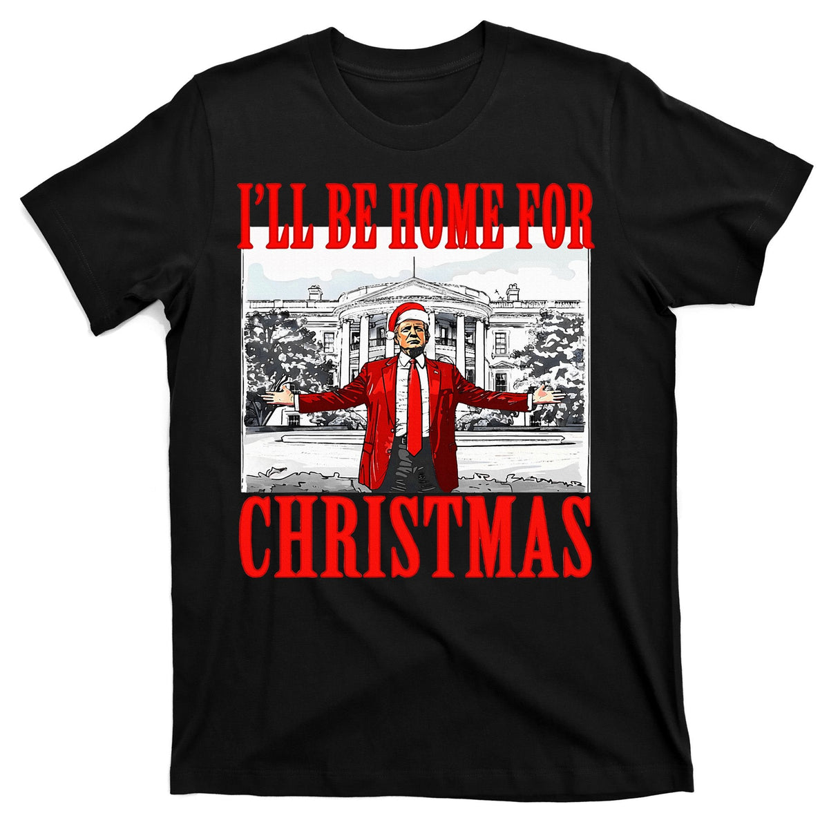 Ill Be Home For Christmas Funny Donald Trump T-Shirt product image 7