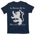 Id Rather Be In Scotland T-Shirt product image 1