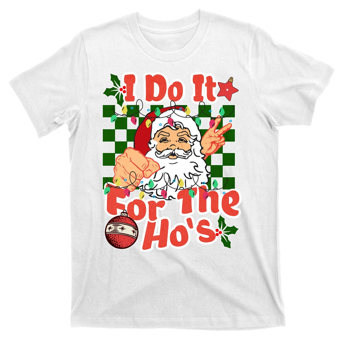 I Do It For The Hos Santa Claus Christmas Lights T-Shirt product image 11