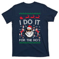 I Do It For The Hos Funny Santa Ugly Christmas T-Shirt product image 1
