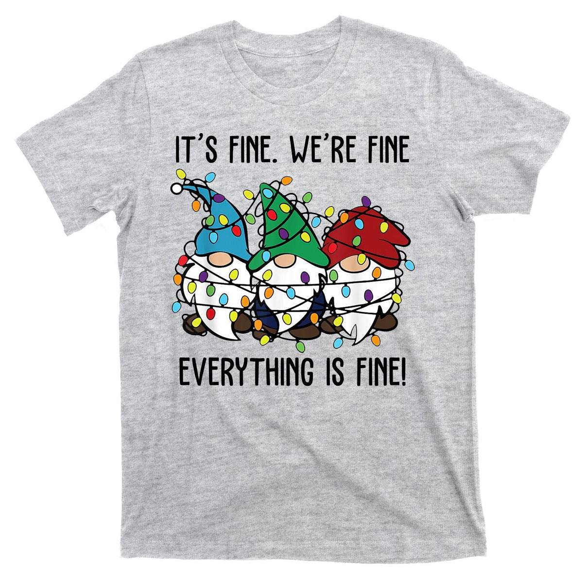 Its Fine Were Everything Is Gnome Funny Christmas T-Shirt product image 9