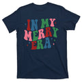 In My Merry Era Christmas Holiday T-Shirt product image 1
