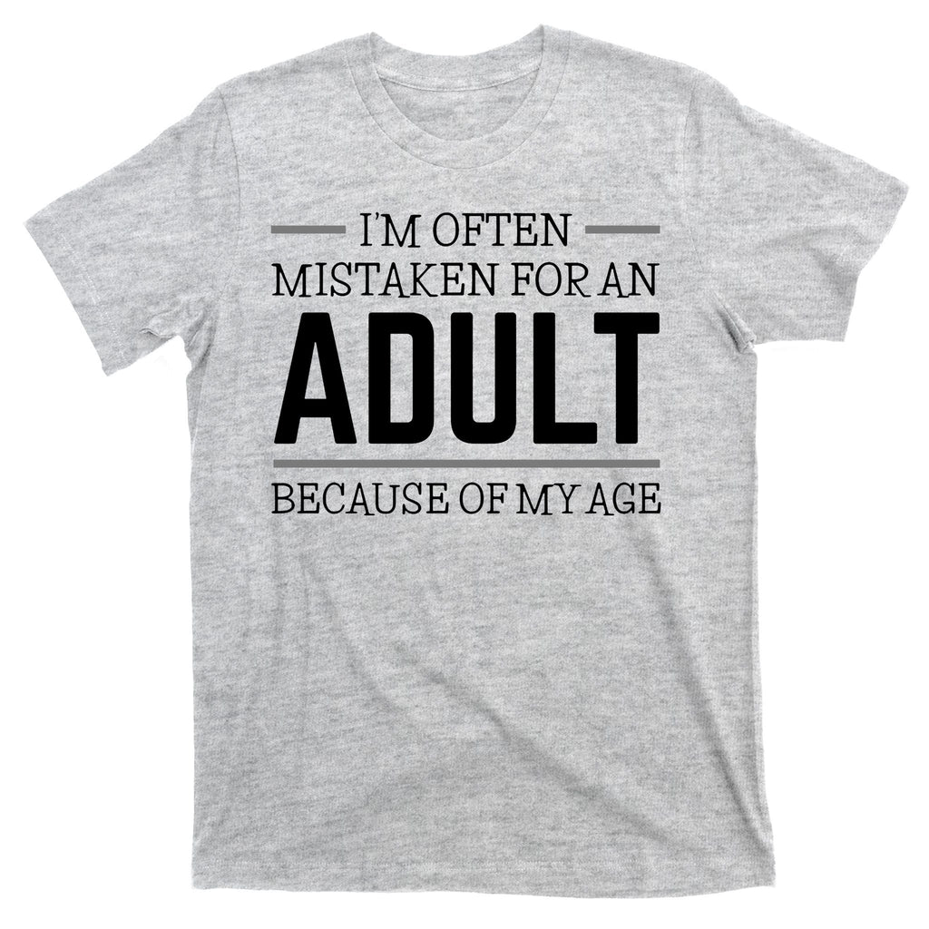 Im Often Mistaken For An Adult Because Of My Age Funny product image 9