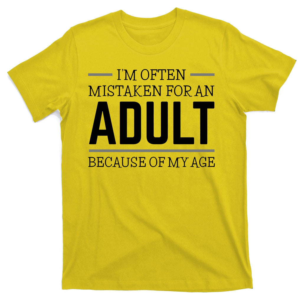 Im Often Mistaken For An Adult Because Of My Age Funny product image 3