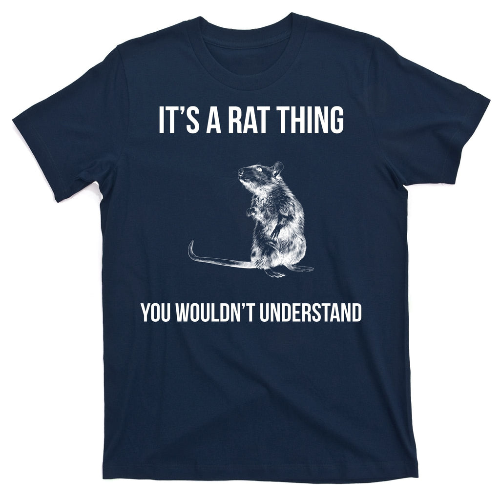 It's A Rat Thing You Wouldn't Understand T-Shirt product image 1