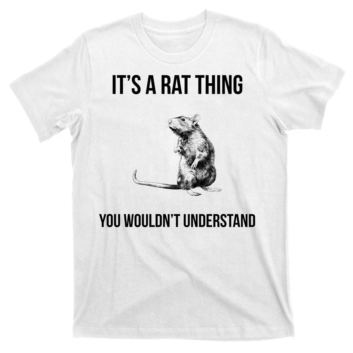 It's A Rat Thing You Wouldn't Understand T-Shirt product image 11