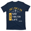Jesus The Way Truth Life Christian T-Shirt product image 1
