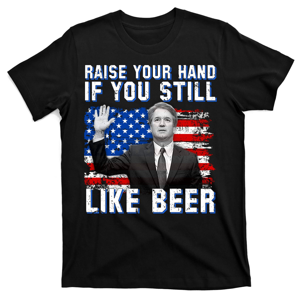 Kavanaugh Still Like Beer American Flag T-Shirt product image 7